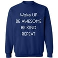 thumbnail image 2 of OXI Crewneck Sweatshirt - Wake Up Be Awesome Be Kind Repeat, Basic Casual Sweatshirts for Men's and Women Fleece Sweatshirt Long Sleeve - Navy Blue 3X-Large, 2 of 2