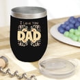 thumbnail image 2 of I Love You Dad with Flowers & Vines, Father's Day, Black 12oz Wine Tumbler, 2 of 2