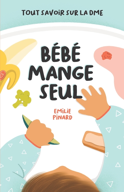 Bebe Mange Seul Tout Savoir Sur La Dme Paperback Walmart Com Bebe Mange Seul Tout Savoir Sur La Dme Paperback Walmart Com