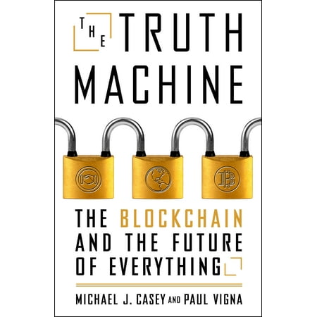 - The Truth Machine : The Blockchain and the Future of Everything