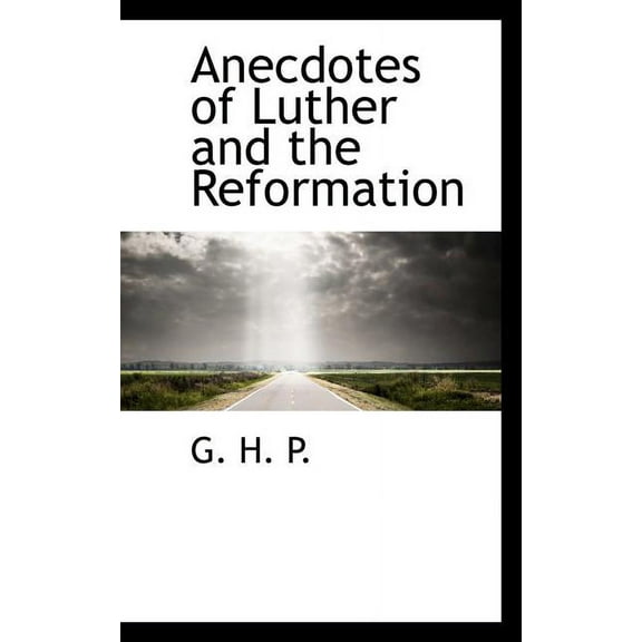 Anecdotes of Luther and the Reformation (Paperback)