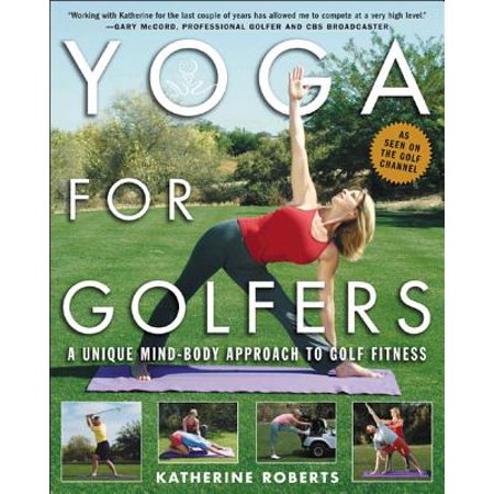 Yoga for Golfers : A Unique Mind-Body Approach to Golf (Best Yoga For Golf)
