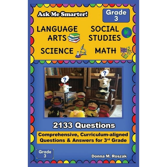 Ask Me Smarter! Ask Me Smarter! Language Arts, Social Studies, Science, and Math - Grade 3: Comprehensive, Curriculum-aligned Questions , Book 9, (Paperback)