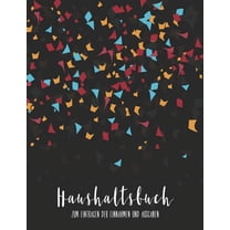 Haushaltsbuch zum Eintragen der Einnahmen und Ausgaben : Einfach Sparen: Budget und Finanzen Kinderleicht planen - Alle Einnahmen und Ausgaben auf einem Blick (Paperback)