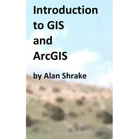 Introduction to GIS and ArcGIS - eBook