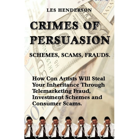 Christmas Saving Scheme Crimes of Persuasion: Schemes, Scams, Frauds. How con artists will steal your savings and inheritance through telemarketing fraud, investment schemes and internet consumer scams. (Paperback) ()