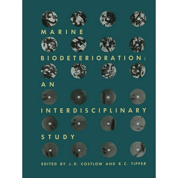 Marine Biodeterioration: An Interdisciplinary Study: Proceedings of the Symposium on Marine Biodeterioration, Uniformed , (Paperback)