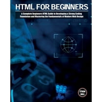 HTML: Beginners Guide to HTML to Master Your Web Designing - Walmart.com