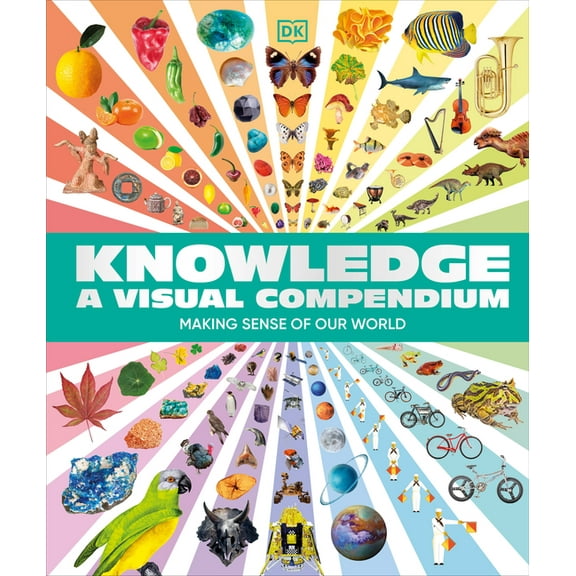 Knowledge a Visual Compendium: Making Sense of Our World, (Hardcover)