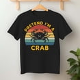thumbnail image 2 of Pretend I'M A Crab – T-Shirt / Hoodie / Sweatshirt – Vintage Halloween Theme – Crabs Lover, 2 of 6