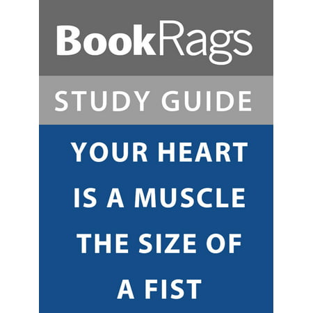 Summary & Study Guide: Your Heart is a Muscle the Size of a Fist - (Best Way To Study Muscles)