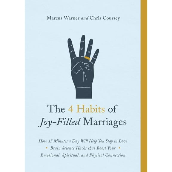 The 4 Habits of Joy-Filled Marriages: How 15 Minutes a Day Will Help You Stay in Love, (Paperback)