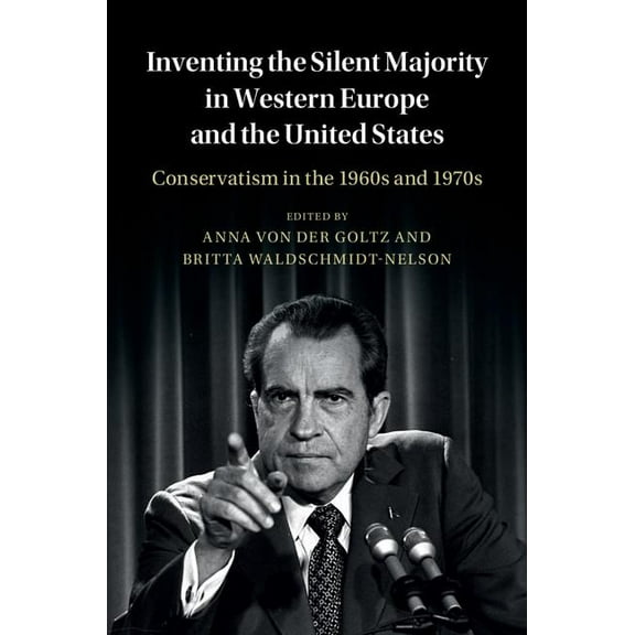 Publications of the German Historical In Inventing the Silent Majority in Western Europe and the United States, (Hardcover)