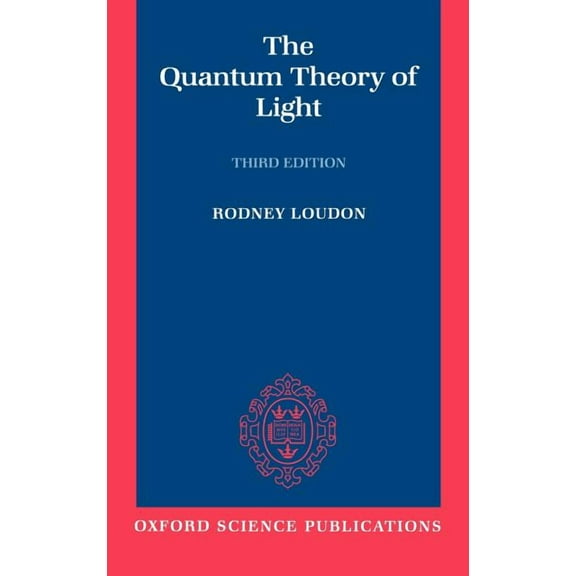 Oxford Science Publications The Quantum Theory of Light, (Hardcover)