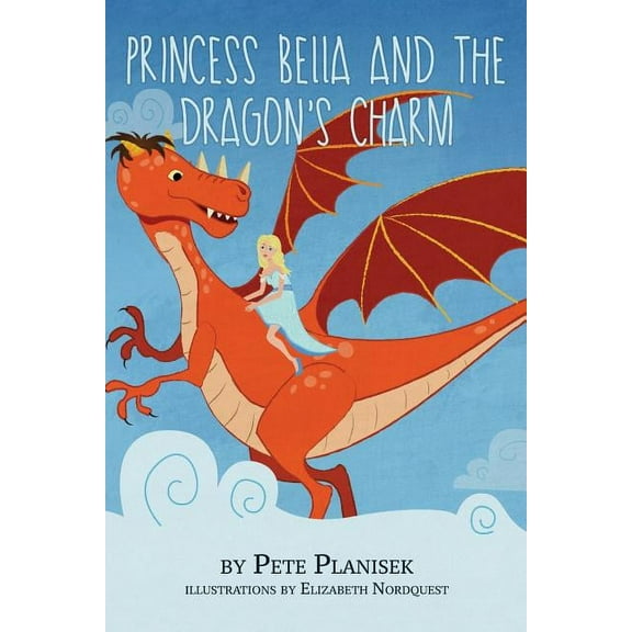 Princess Bella and the Dragon's Charm, (Paperback)