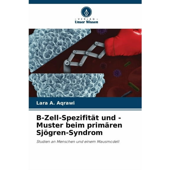 B-Zell-Spezifität und -Muster beim primären Sjögren-Syndrom, (Paperback)