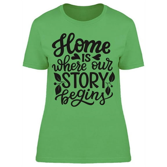 Home Where Our Story Begins T-Shirt Women -Image by Shutterstock, Female XX-Large