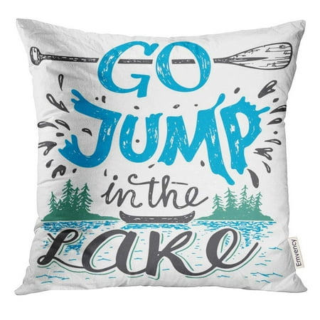 ARHOME Go Jump in The Lake House Sign Vintage for Rustic Wall Lakeside Living Cabin Cottage Hand Lettering Quote Pillow Case 16x16 Inches