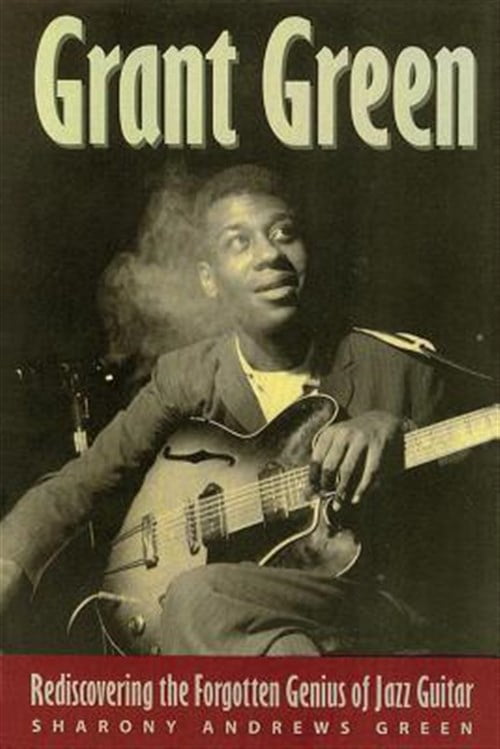 Pre-Owned Grant Green: Rediscovering the Forgotten Genius of Jazz Guitar, (Paperback)