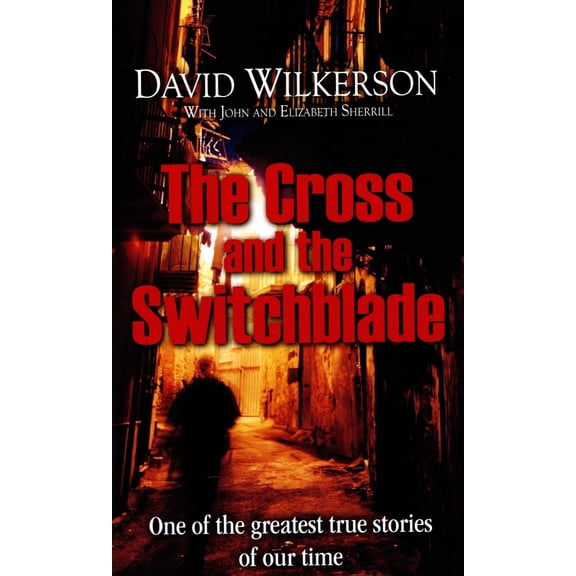 David Wilkerson The Cross and the Switchblade (Hardcover)