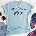 thumbnail image 2 of May Contain Wine T-shirt, Unisex Women's Men's Shirt, Cute Wine Shirt, Alcohol Shirt, Funny Drinking Shirt, Heather Light Blue, X-Large, 2 of 6