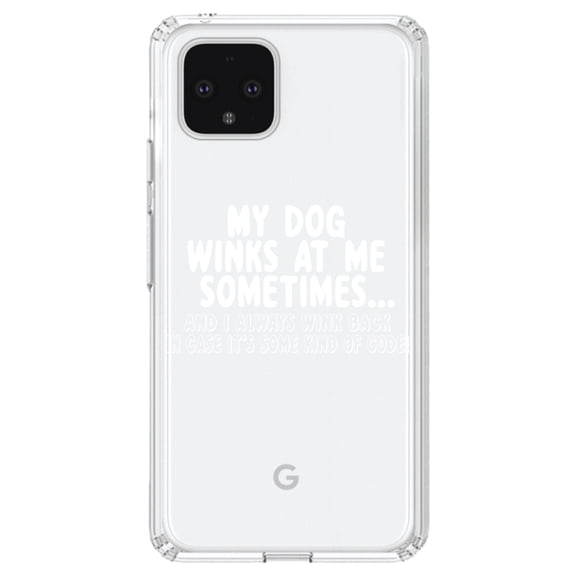DistinctInk Clear Shockproof Hybrid Case for Google Pixel 4 (6.1" Screen) - TPU Bumper Acrylic Back Tempered Glass Screen Protector - My Dog Winks at Me Sometimes
