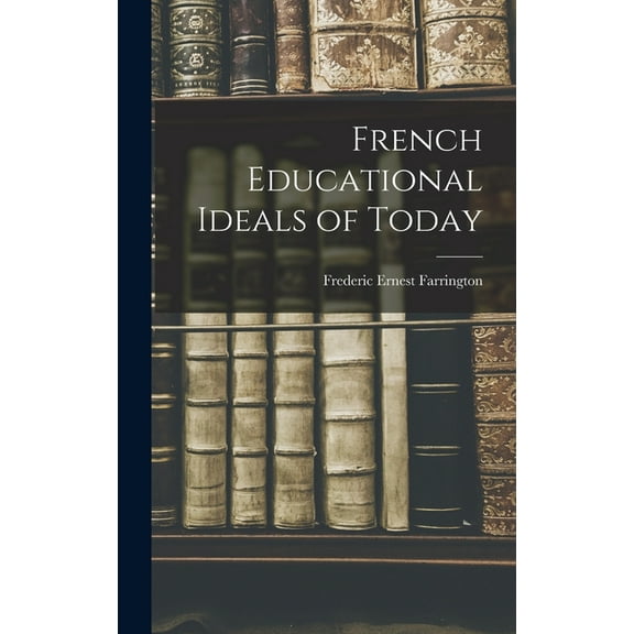 French Educational Ideals of Today (Hardcover)