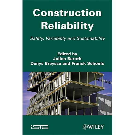 Construction Reliability: Safety, Variability and Sustainability (Hardcover)