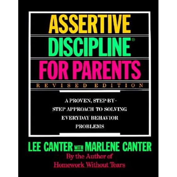 Pre-Owned Assertive Discipline for Parents, Revised Edition: A Proven, Step-By-Step Approach to Solvi (Paperback) 006273279X 9780062732798