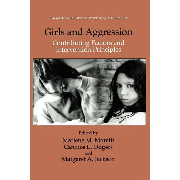 Perspectives in Law & Psychology Girls and Aggression: Contributing Factors and Intervention Principles, Book 19, (Paperback)