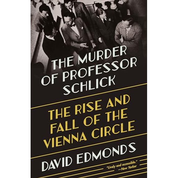 Pre-Owned The Murder of Professor Schlick: The Rise and Fall of the Vienna Circle (Paperback) 0691211965 9780691211961