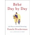 thumbnail image 3 of Bebe Day by Day: 100 Keys to French Parenting, 3 of 4