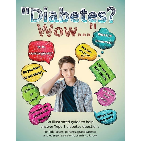 Diabetes? Wow: An illustrated guide to help answer Type 1 diabetes questions, (Paperback)