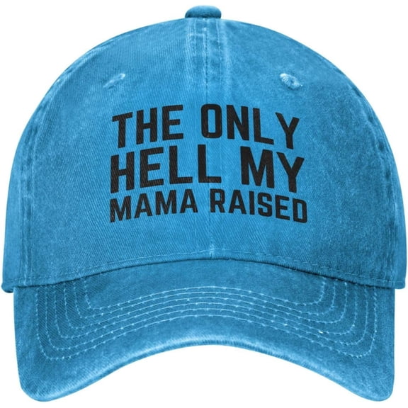 The Only Hell My Mama-Raiseds Hat for Men Women Trucker Hat Baseball Cap Funny Hat Gifts