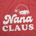 thumbnail image 2 of Womens Nana Claus Tshirt Funny Christmas Grandmother Holiday Party Novelty Tee Womens Graphic Tees, 2 of 7