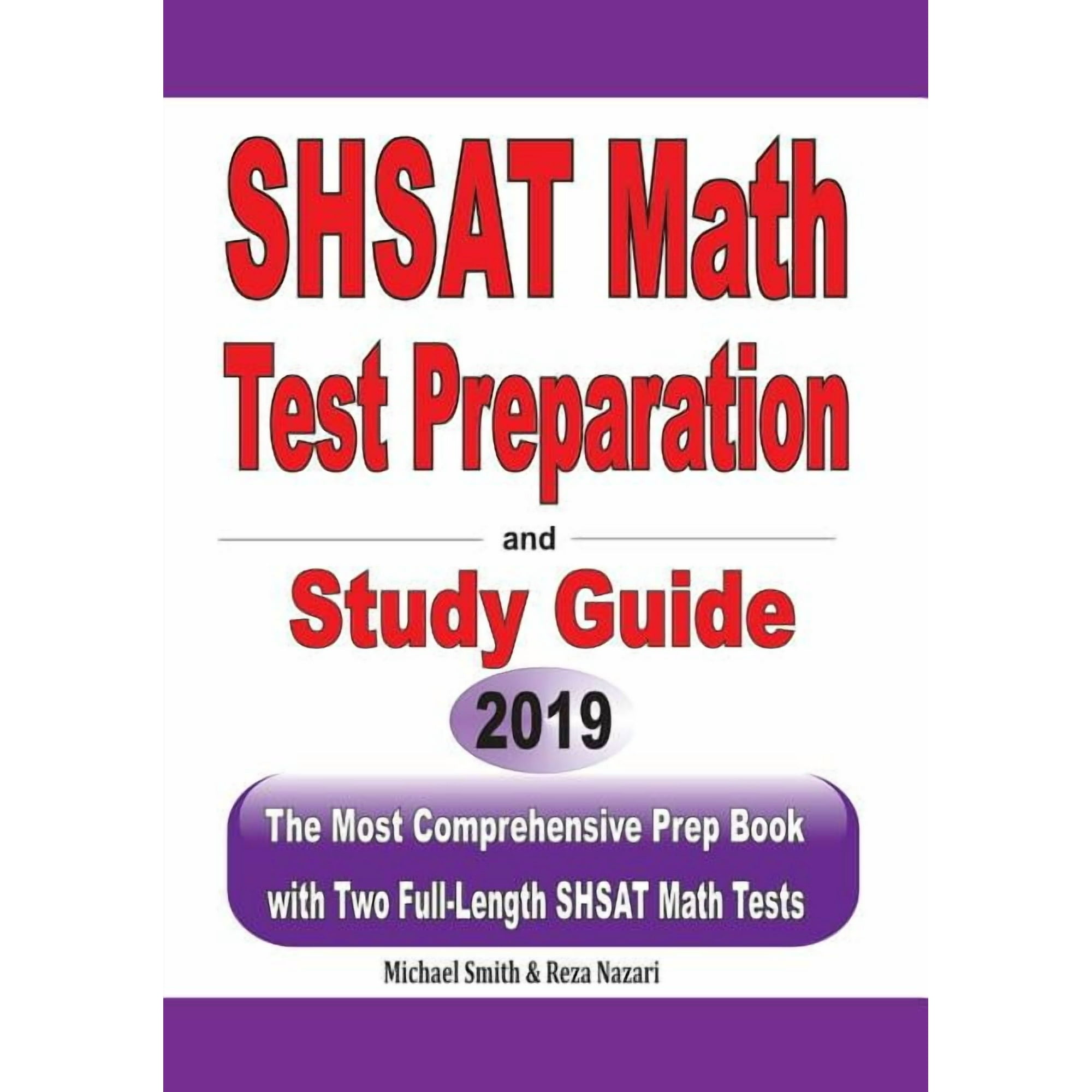 SHSAT Math Test Preparation and study guide: The Most Comprehensive Prep Book with Two Full-Length SHSAT Math Tests Paperback 1646125207 9781646125203 Michael Smith, Reza Nazari