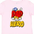 thumbnail image 4 of Inktastic Dad is My Hero Boys or Girls Toddler T-Shirt, 4 of 5