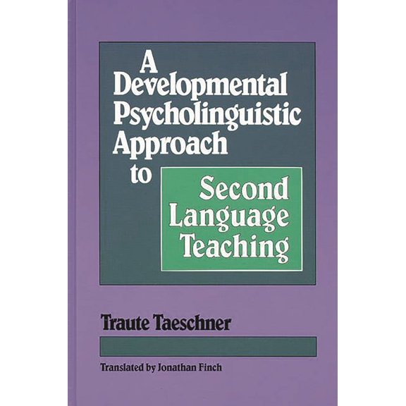 Second Language Learning A Developmental Psycholinguistic Approach to Second Language Teaching, (Hardcover)