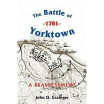 Warfare in History The Battle of Yorktown, 1781: A Reassessment, Book 23, (Hardcover)