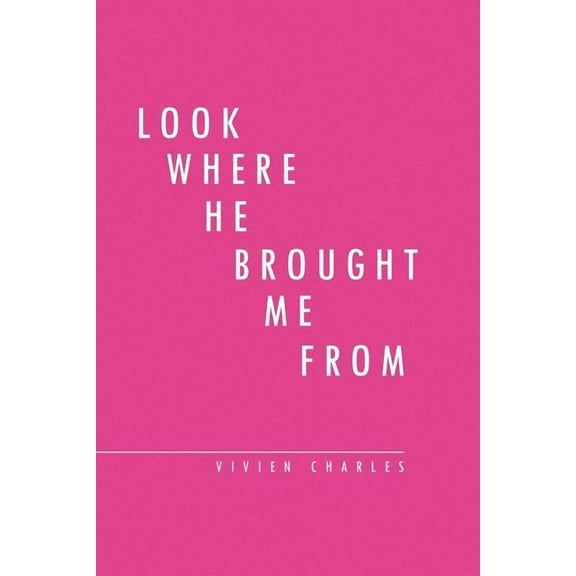 Look Where He Brought Me from (Paperback)