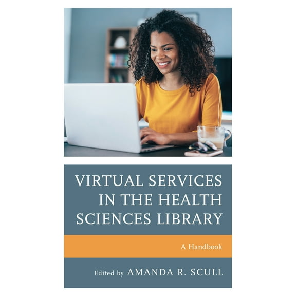 Medical Library Association Books Series: Virtual Services in the Health Sciences Library : A Handbook (Paperback)