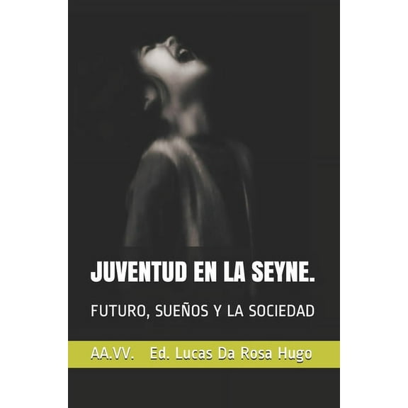 Juventud En La Seyne.: Futuro, Sueños Y La Sociedad (Paperback)