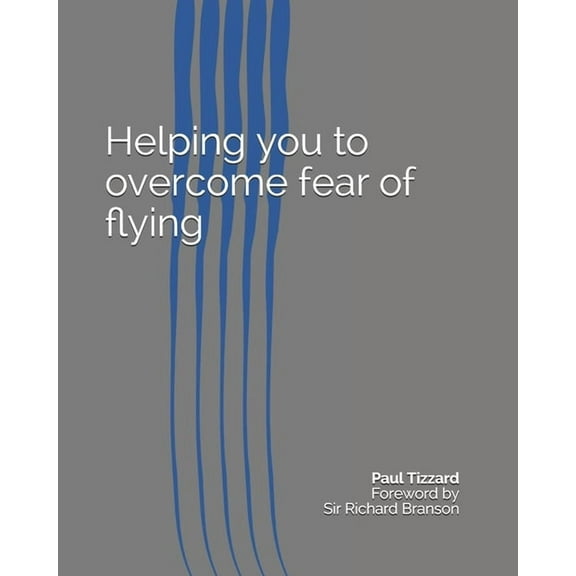Helping you to overcome fear of flying, (Paperback)