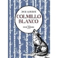 thumbnail image 1 of Libro Colmillo Blanco. Texto Integro (incluye Mandala Del Canto A La Luna) Tapa Dura, Autor Jack London, Editorial Gribaudo, 1 of 2