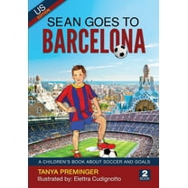 Sean Goes To Barcelona: A children's book about soccer and goals. US edition, (Paperback)