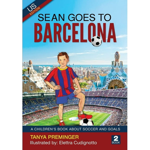 Sean Goes To Barcelona: A children's book about soccer and goals. US edition, (Paperback)