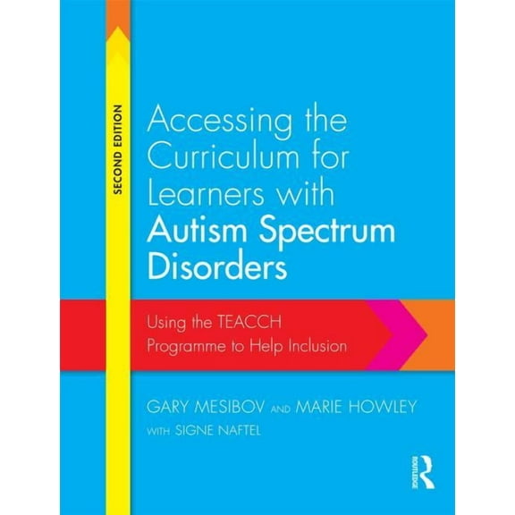 Accessing the Curriculum for Learners with Autism Spectrum Disorders: Using the TEACCH programme to help inclusion, (Paperback)