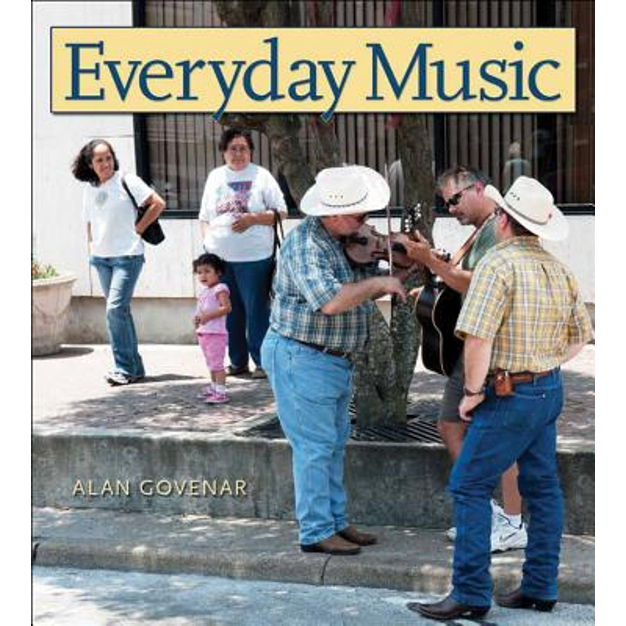 Texas Music Series, Sponsored by the Center for Texas Music History, Texas State University: Everyday Music (Hardcover)