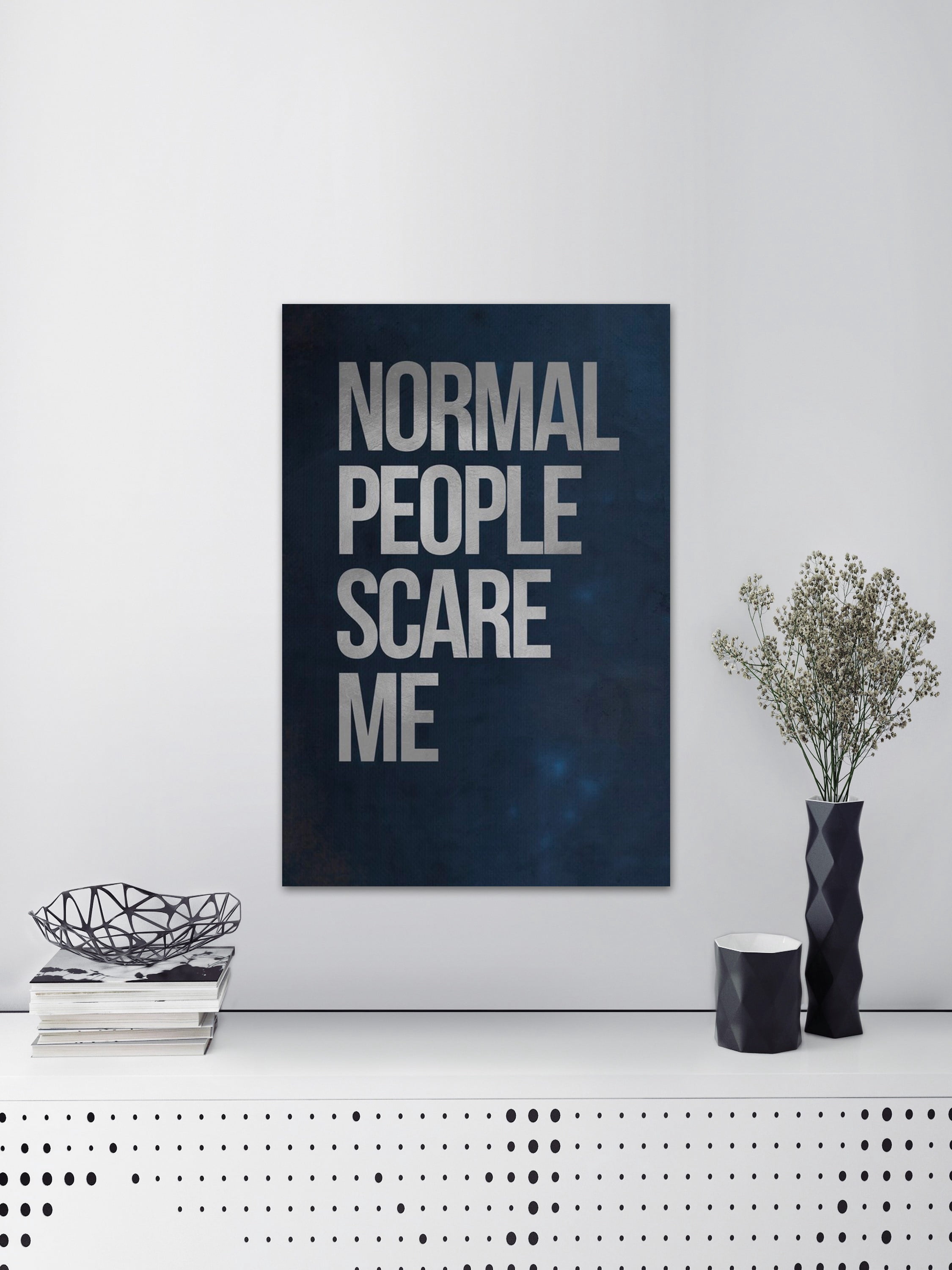 Normal People Scare Me Painting Print on Wrapped Canvas