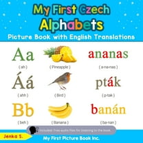 Teach & Learn Basic Czech Words for Chil My First Czech Alphabets Picture Book with English Translations: Bilingual Early Learning & Easy Teaching Czech Books fo, Book 1, (Paperback)